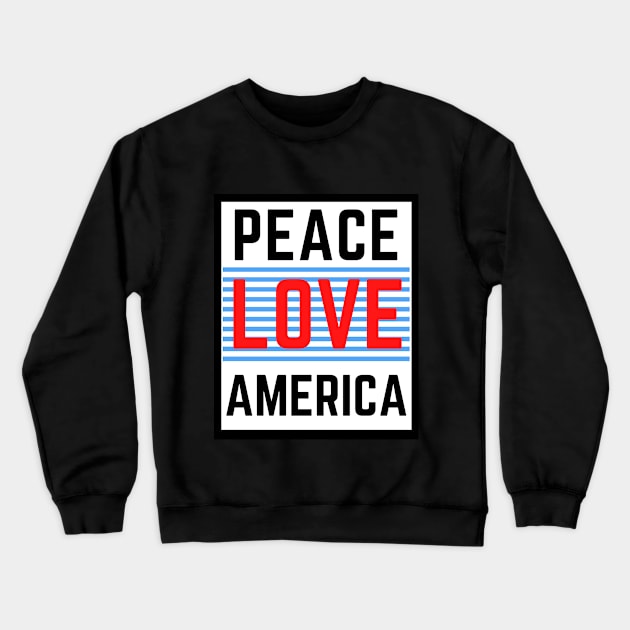 Peace Love America 4th of July Shirt, womens 4th of july shirt, fourth of july shirt, 4th of july shirt, memorial day shirt, patriotic shirt, stars and stripes shirt, merica tee Crewneck Sweatshirt by ARTE